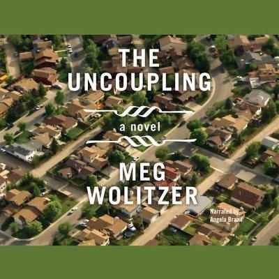 The Uncoupling - Meg Wolitzer - Music - Blackstone Audiobooks - 9781609981839 - April 12, 2011