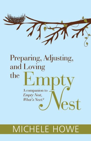 Cover for Michele Howe · Preparing, Adjusting, and Loving the Empty Nest (Paperback Book) (2017)