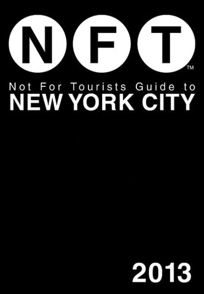 Cover for Not For Tourists · Not For Tourists Guide to New York City 2013 (Taschenbuch) (2012)