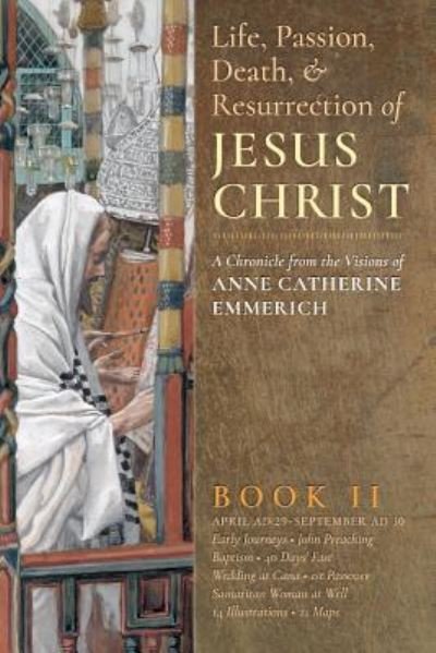 Cover for Anne Catherine Emmerich · The Life, Passion, Death and Resurrection of Jesus Christ, Book II (Paperback Book) (2016)
