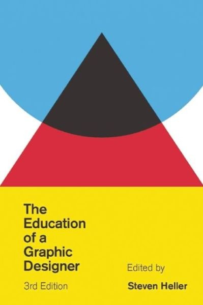 Cover for Steven Heller · The Education of a Graphic Designer (Pocketbok) [3 Rev edition] (2015)