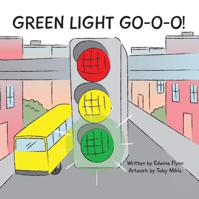 Cover for Edwina J H Flynn · Green Light Go-O-O-O-O! (Paperback Book) (2020)