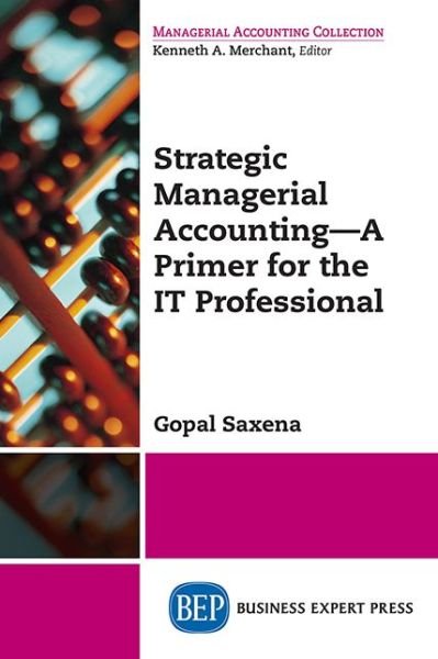 Cover for Gopal Saxena · Strategic Managerial Accounting - A Primer for the IT Professional (Pocketbok) (2017)