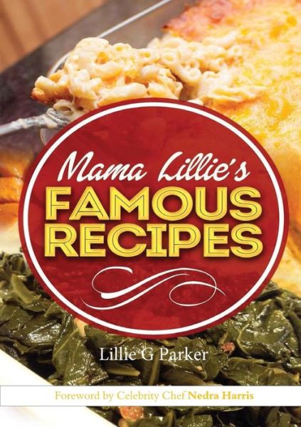 Cover for Lillie G Parker · Mama Lillie's Famous Recipes (Paperback Book) (2014)