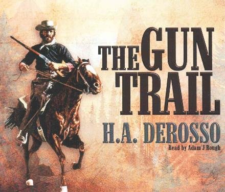 Cover for H a Derosso · The Gun Trail (MP3-CD) (2015)