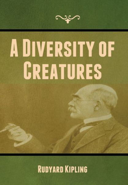 Cover for Rudyard Kipling · A Diversity of Creatures (Hardcover Book) (2022)