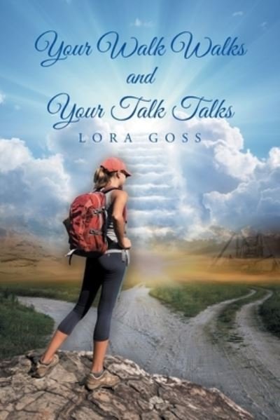 Cover for Lora Goss · Your Walk Walks and Your Talk Talks (Pocketbok) (2021)