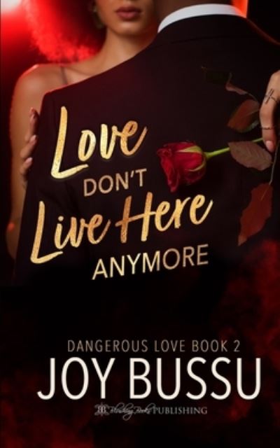 Cover for Joy Bussu · Love Don't Live Here Anymore - Dangerous Love (Paperback Book) (2021)