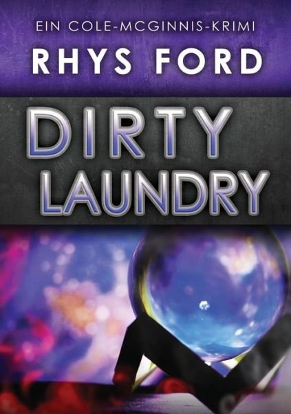 Cover for Rhys Ford · Dirty Laundry (Deutsch) - Ein Cole-McGinnis-Krimi (Paperback Book) [First Edition,First edition] (2021)