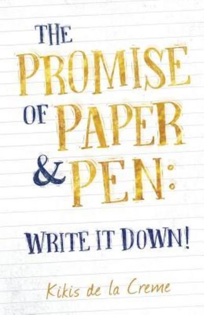 Cover for Kikis de la Creme · The Promise of Paper &amp; Pen (Paperback Book) (2018)