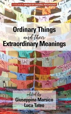 Cover for Ordinary Things and Their Extraordinary Meanings - Annals of Cultural Psychology (Hardcover Book) (2019)