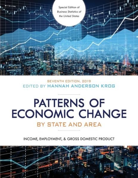 Cover for Hanna Anderson Krog · Patterns of Economic Change by State and Area 2019: Income, Employment, &amp; Gross Domestic Product (Paperback Book) [Seventh edition] (2019)
