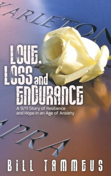 Cover for Bill Tammeus · Love, Loss and Endurance (Hardcover Book) (2021)