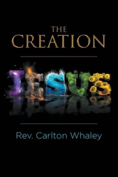 Cover for Rev Carlton Whaley · The Creation (Paperback Book) (2019)