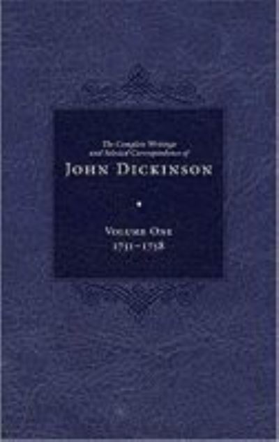 Cover for John Dickinson · Complete Writings and Selected Correspondence of John Dickinson: Volume 1 (Hardcover Book) (2020)