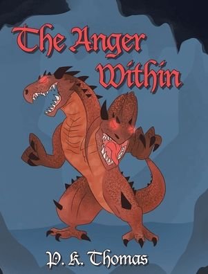Cover for P K Thomas · The Anger Within (Innbunden bok) (2019)