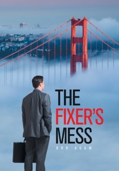 Cover for Orr Agam · The Fixer's Mess (Hardcover Book) (2020)