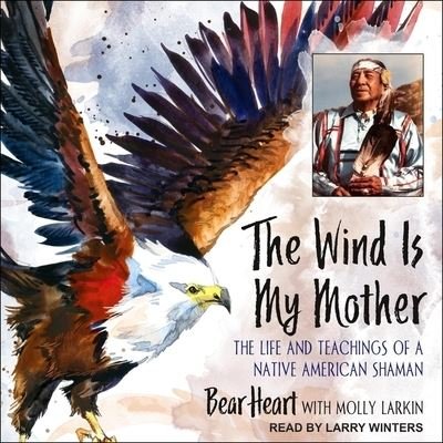 Cover for Bear Heart · The Wind Is My Mother Lib/E (CD) (2019)