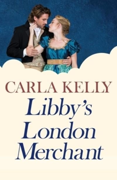 Cover for Carla Kelly · Libby's London Merchant (Book) (2023)