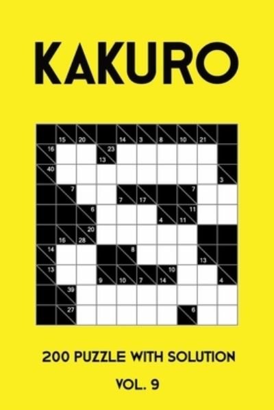 Cover for Tewebook Kakuro Puzzle · Kakuro 200 Puzzle With Solution Vol. 9 (Taschenbuch) (2019)