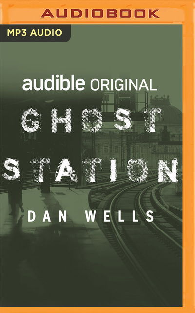 Cover for Dan Wells · Ghost Station (CD) (2020)