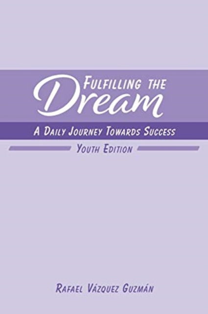 Fulfilling The Dream - Rafael Vazquez Guzman - Kirjat - Blurb - 9781715499839 - perjantai 23. elokuuta 2024