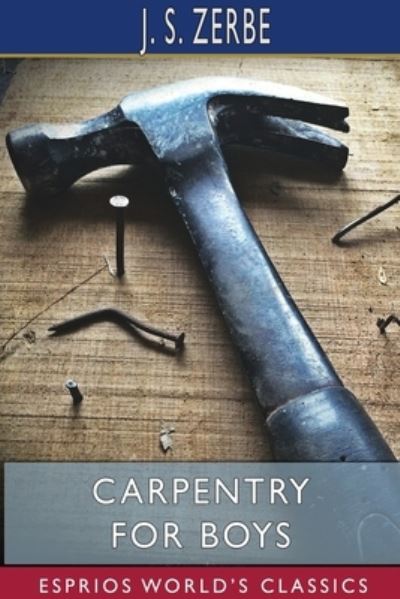 Cover for J S Zerbe · Carpentry for Boys (Esprios Classics) (Paperback Book) (2024)