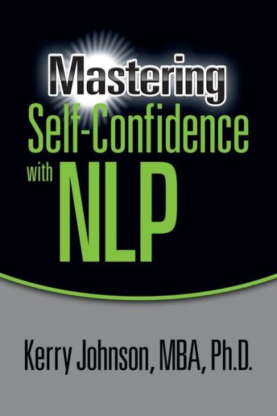 Cover for Kerry Johnson · Mastering Self-Confidence with NLP (Paperback Book) (2019)