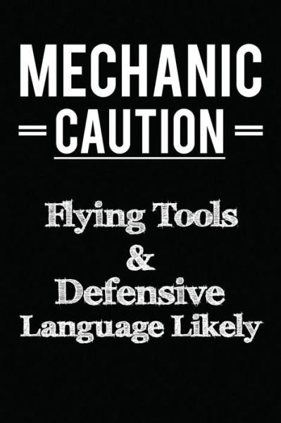 Cover for I Live to Journal · Mechanic Caution Flying Tools &amp; Defensive Language Likely (Paperback Bog) (2018)