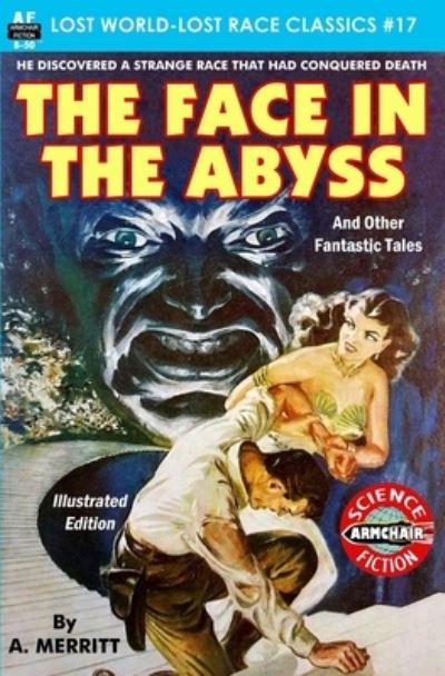 Cover for A. Merritt · The Face in the Abyss and Other Fantastic Tales (Lost World-Lost Race Classics) (Volume 17) (Book) (2018)