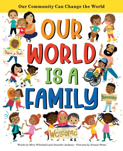 Our World Is a Family: Our Community Can Change the World - Jennifer Jackson - Books - Sourcebooks, Inc - 9781728231839 - April 8, 2022