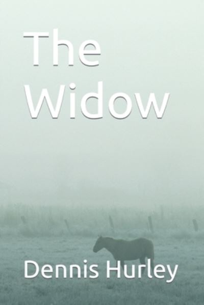 Cover for Dennis Edward Hurley · The Widow (Paperback Book) (2021)
