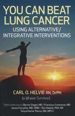 Cover for Carl Helvie · You Can Beat Lung Cancer – Using Alternative / Integrative Interventions (Paperback Book) (2012)