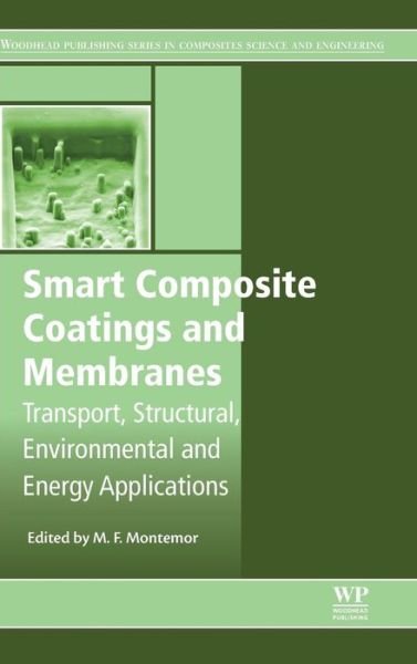 Cover for Mf Montemor · Smart Composite Coatings and Membranes: Transport, Structural, Environmental and Energy Applications - Woodhead Publishing Series in Composites Science and Engineering (Hardcover bog) (2015)