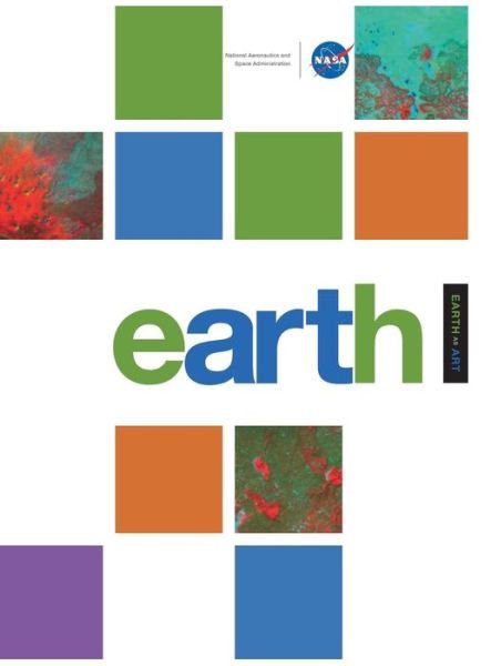 Earth As Art - National Aeronautics &. Space Admin - Bøker - Books Express Publishing - 9781782662839 - 14. desember 2012