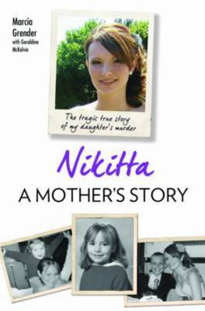 Cover for Marcia Grender · Nikitta: A Mother's Story: The Tragic True Story of My Daughter's Murder (Paperback Book) (2016)