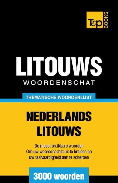 Cover for Andrey Taranov · Thematische Woordenschat Nederlands-litouws - 3000 Woorden (Paperback Book) (2015)