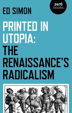 Cover for Simon · Printed in Utopia: The Renaissance’s Radicalism (Paperback Bog) (2020)