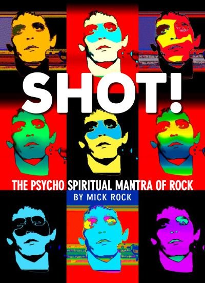 Cover for Mick Rock · Shot! By Rock (Hardcover Book) (2022)