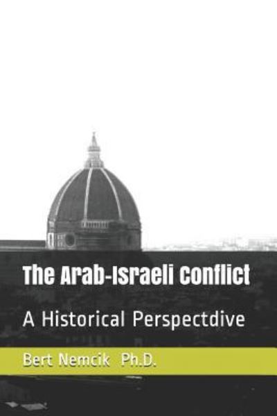The Arab-Israeli Conflict - Thomas Keller - Books - Independently Published - 9781792616839 - December 24, 2018