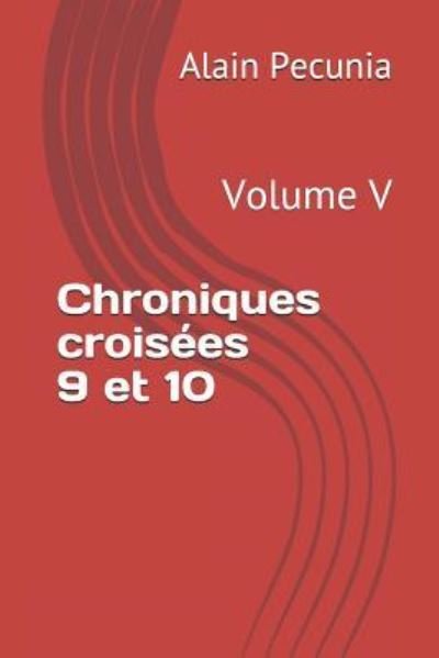 Cover for Alain Pecunia · Chroniques Crois es 9 Et 10 (Paperback Book) (2019)