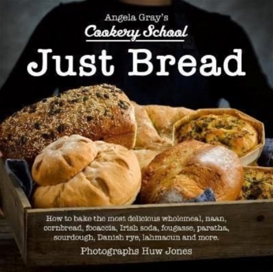 Cover for Angela Gray · Angela Gray's Cookery School: Just Bread (Hardcover Book) (2022)