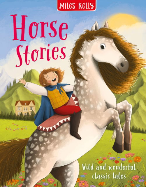 Cover for Miles Kelly · Horse Stories: Wild and Wonderful Classic Tales - Story Treasuries (Innbunden bok) (2025)