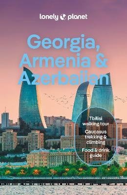 Cover for Lonely Planet · Lonely Planet Georgia, Armenia &amp; Azerbaijan - Travel Guide (Taschenbuch) (2024)
