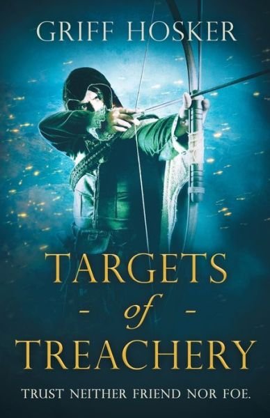 Targets of Treachery: A gripping, action-packed historical epic - Lord Edward's Archer - Griff Hosker - Livros - Lume Books - 9781839012839 - 26 de agosto de 2021