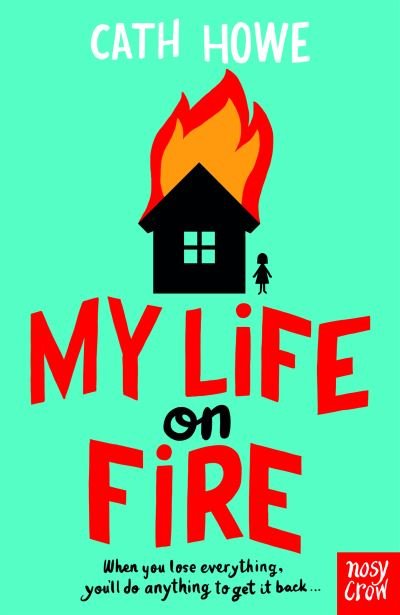 Cover for Cath Howe · My Life on Fire (Paperback Bog) (2023)