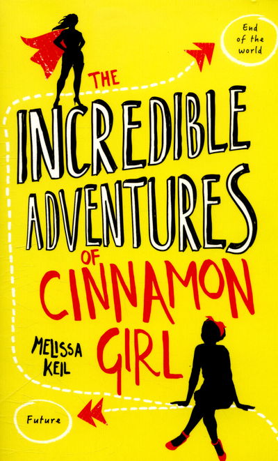 Cover for Melissa Keil · The Incredible Adventures of Cinnamon Girl (Paperback Book) (2016)