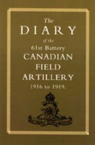 Cover for Anon · Diary of the 61st Battery Canadian Field Artillery 1916-1919 (Innbunden bok) (2006)