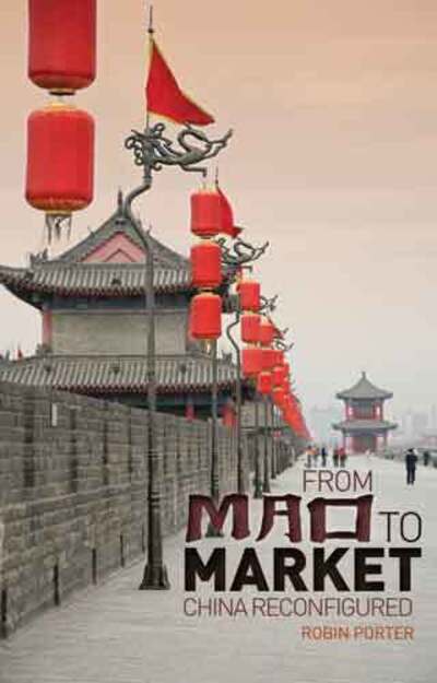 Cover for Robin Porter · From Mao to Market: China Reconfigured (Paperback Book) (2011)