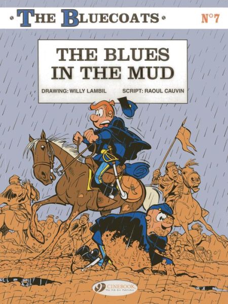 Bluecoats Vol. 7: The Blues in the Mud - Raoul Cauvin - Książki - Cinebook Ltd - 9781849181839 - 2 stycznia 2014